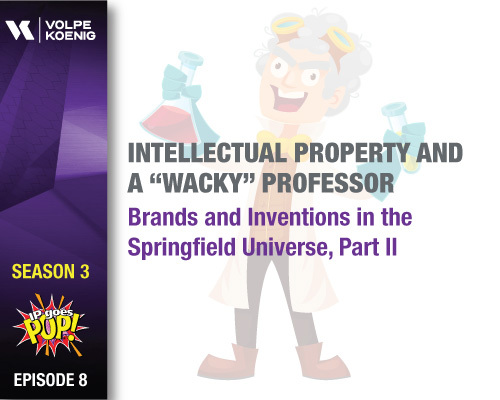 Season 3 Ep #8: Intellectual Property and a Wacky Professor- Brands and Inventions in the Springfield Universe, Part II