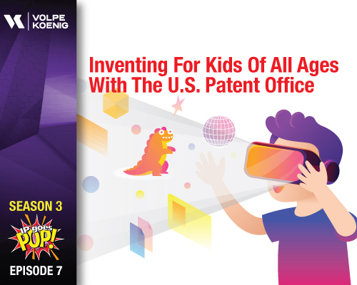 Season 3 Ep #7: Inventing For Kids Of All Ages With The U.S. Patent Office