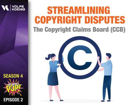 Season 4 Ep #2-Streamlining Copyright Disputes: The Copyright Claims Board (CCB)