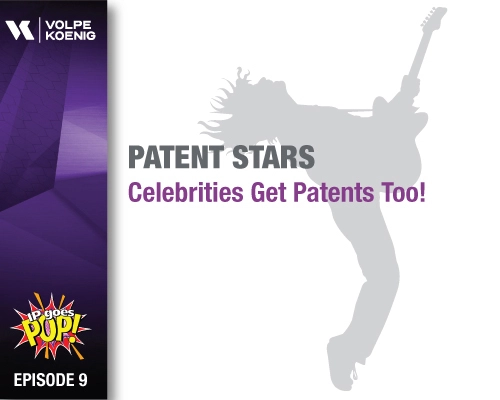 Ep #9: Patent Stars- Celebrities Get Patents Too