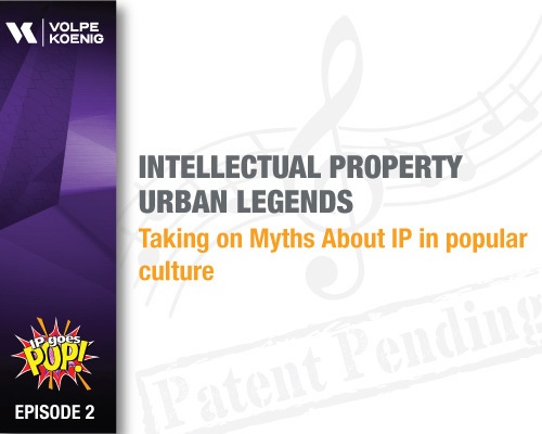 Ep #2: Intellectual Property Urban Legends -Taking on Myths About IP in Popular Culture